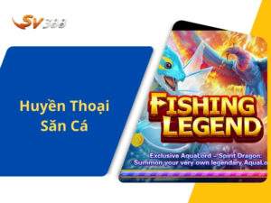 Huyền Thoại Săn Cá