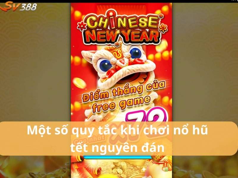 Quy tắc khi chơi Nổ Hũ Tết Nguyên Đán tại nổ hũ SV388