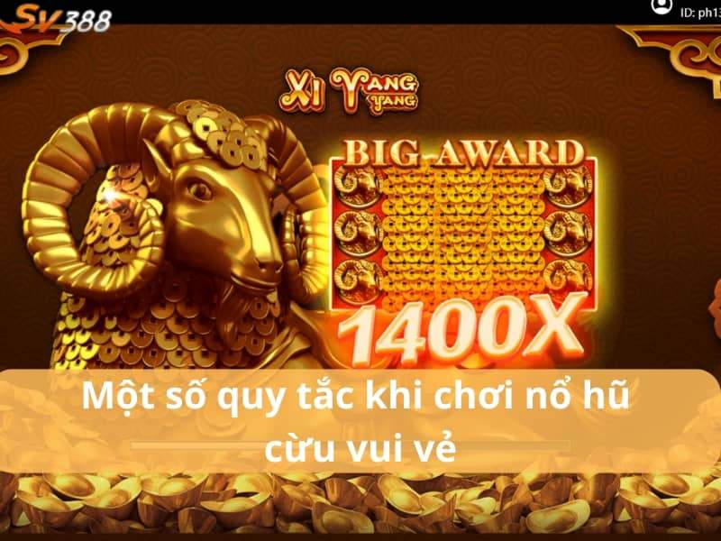 Quy tắc khi chơi nổ hũ cừu vui vẻ