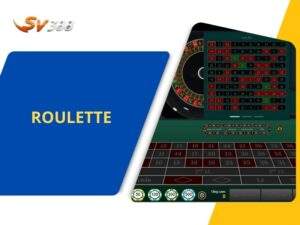 Roulette Online - Luật Chơi Và Cách Chơi Chi Tiết Tại Casino SV388