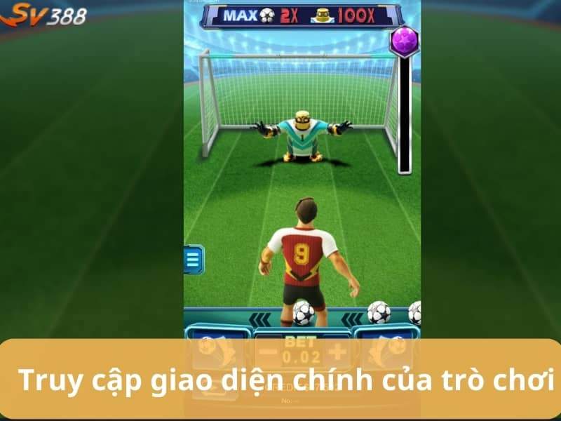 Truy cập vào giao diện cho chơi vua bóng đá Truy cập vào giao diện cho chơi vua bóng đá