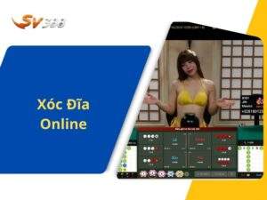 Xóc Đĩa Online - Luật Chơi Và Cách Chơi Chi Tiết Tại Casino SV388