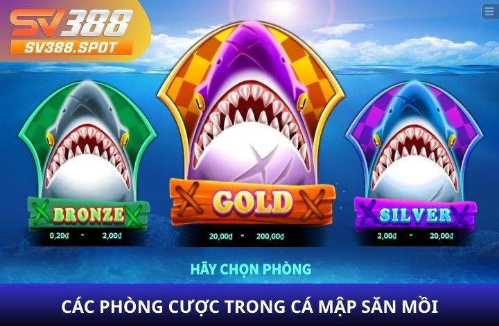 Các phòng cược trong Cá Mập Săn Mồi
