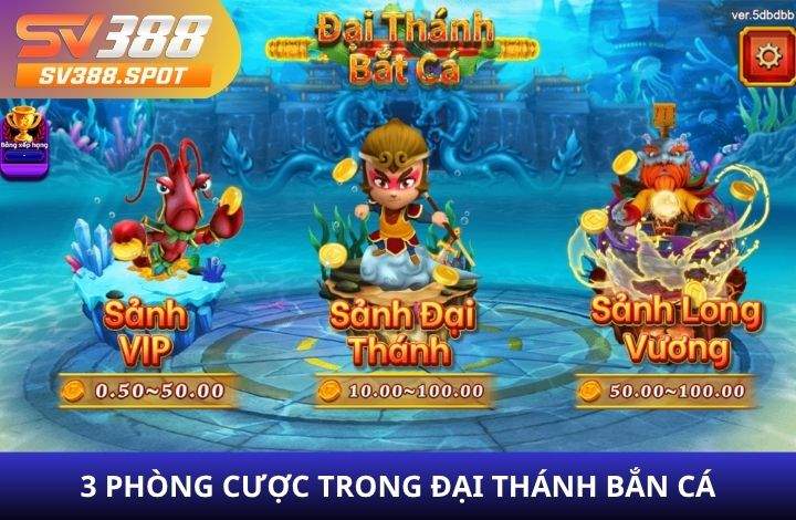 Các phòng cược trong Đại Thánh Bắn Cá