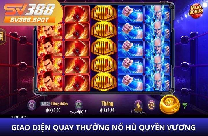 Giao diện quay thưởng của nổ hũ Quyền Vương