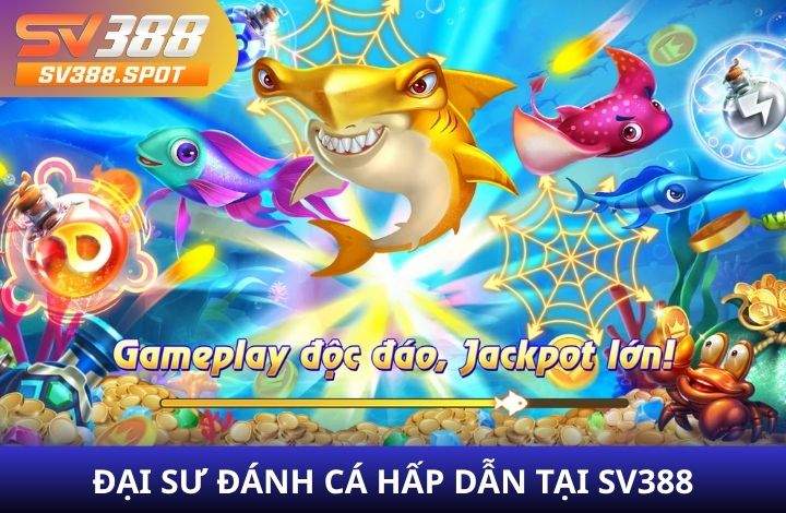 Giới thiệu về game Đại Sư Đánh Cá tại SV388