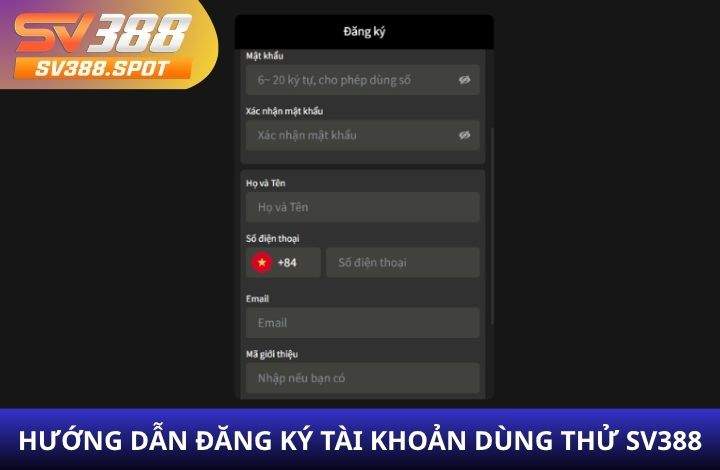 Hướng dẫn đăng ký tài khoản dùng thử SV388 Hướng dẫn đăng ký tài khoản dùng thử SV388