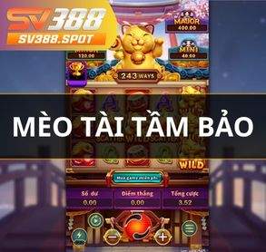 Mèo Tài Tẩm Bảo - Tựa Game Nổ Hũ Kiếm Ngay Tiền Tỷ Tại SV388